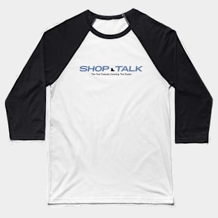 Shop Talk Logo (Blue Text) Baseball T-Shirt